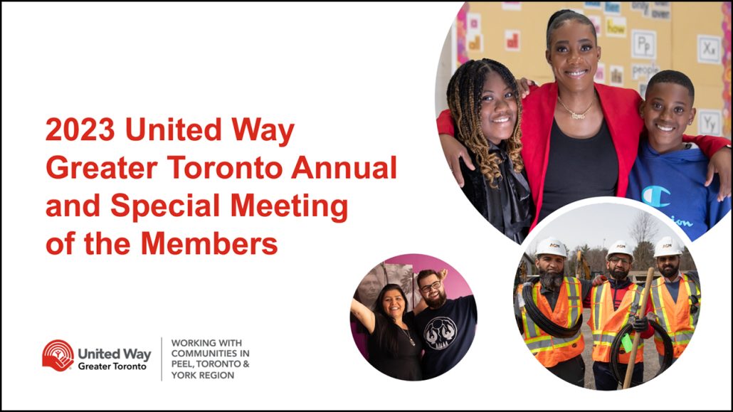 A graphic with a white background and the words ‘2023 United Way Annual and Special Meeting of the Members’ in red. In the bottom left is the United Way Greater Toronto logo, and to the right are three images showing United Way’s work in the community.