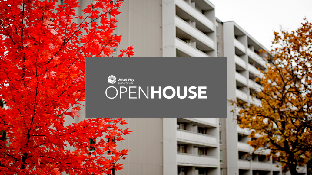 A photo of trees with leaves changing colours in front of an apartment building with the words ‘Open House’ written on a grey background and the United Way Greater Toronto logo