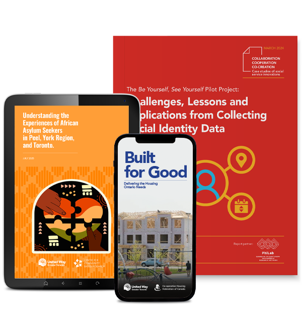 Three United Way research reports are shown: A tablet with the cover of the “Understanding the Experience of African Asylum Seekers in Peel, York Region and Toronto” report; a phone with the “Built for good: Delivering the housing Ontario needs” report; and a PDF of “The Be Yourself, See Yourself Pilot Project” case study. 