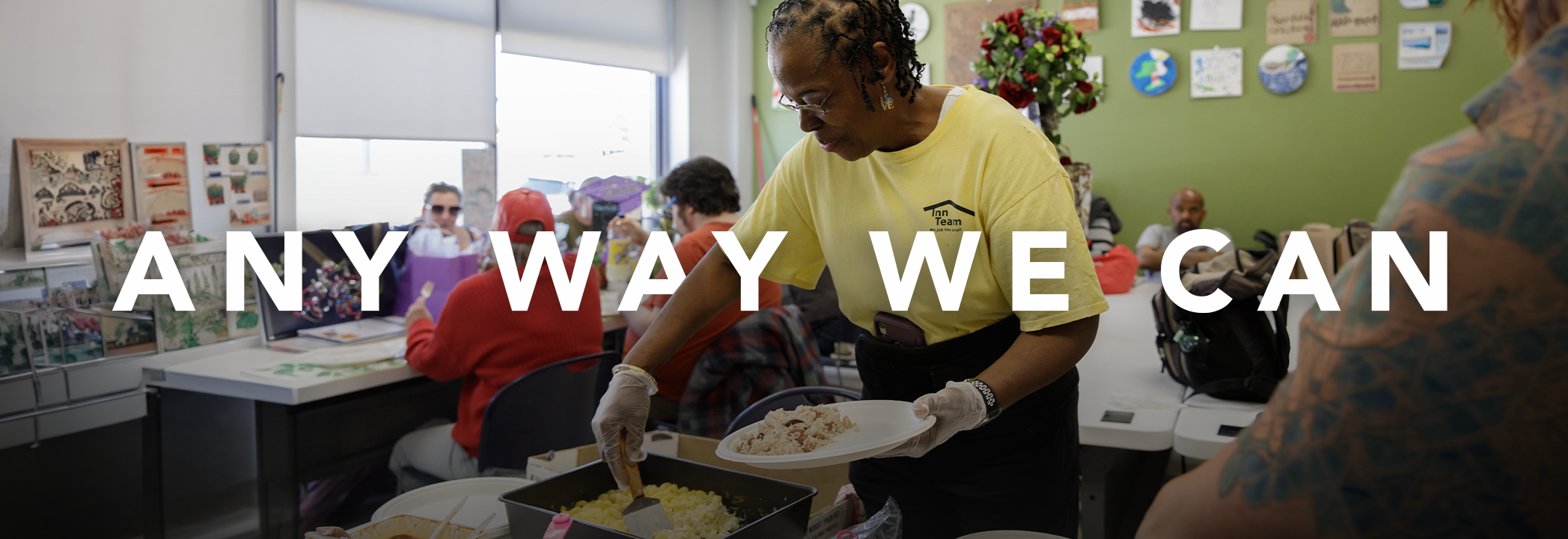 A woman fills a plate of food at a United Way-funded agency. White text over the image reads: “Any way we can.”